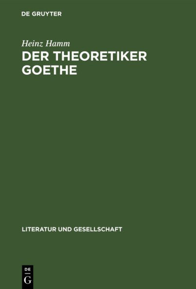 Der Theoretiker Goethe