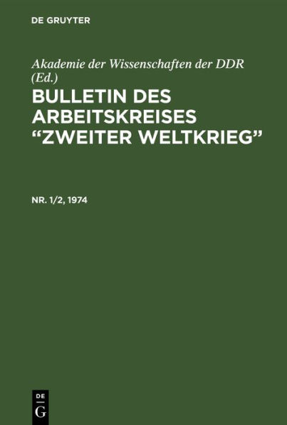 Bulletin des Arbeitskreises "Zweiter Weltkrieg". Nr. 1/2, 1974