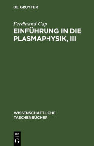 Title: Einführung in die Plasmaphysik, III: Magnetohydrodynamik, Author: Ferdinand Cap