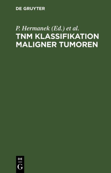 TNM Klassifikation maligner Tumoren: UICC, International Union against Cancer