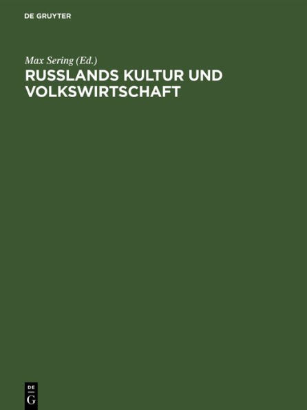 Russlands Kultur Und Volkswirtschaft: Aufsï¿½tze Und Vortrï¿½ge Im Auftrage Der Vereinigung Fï¿½r Staatswissenschaftliche Fortbildung Zu Berlin