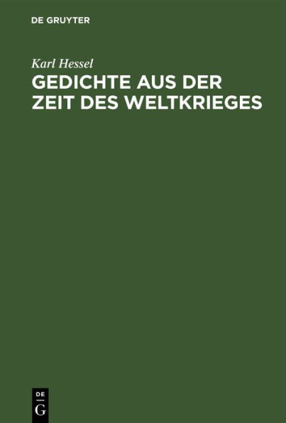 Gedichte aus der Zeit des Weltkrieges: Ein Anhang zu deutschen Lesebüchern