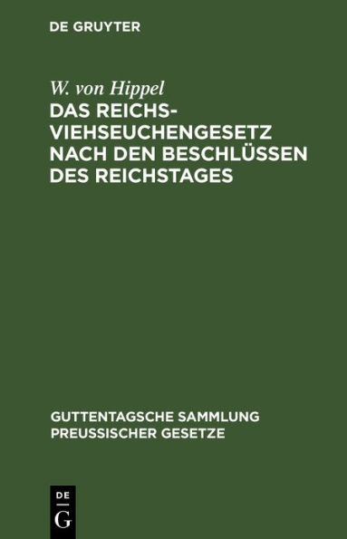 Das Reichs-Viehseuchengesetz nach den Beschlüssen des Reichstages: Vom 26. Juni 1909. Ausführungsvorschriften und dem Preußischen Ausführungsgesetz