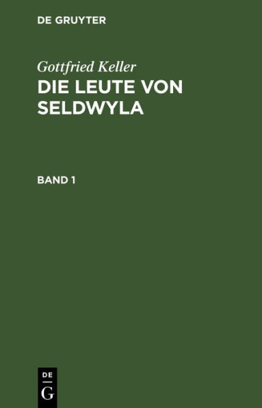 Gottfried Keller: Die Leute von Seldwyla. Band 1