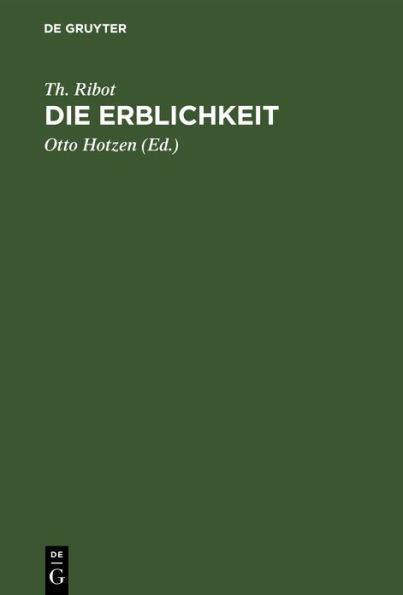 Die Erblichkeit: Eine psychologische Untersuchung ihrer Erscheinungen, Gesetze, Ursachen und Folgen