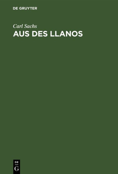 Aus des Llanos: Schilderung einer naturwissenschaftlichen Reise nach Venezuela