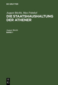Title: Die Staatshaushaltung der Athener, Author: August B ckh