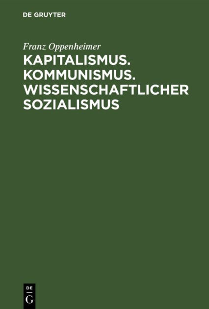 Kapitalismus. Kommunismus. Wissenschaftlicher Sozialismus by Franz ...