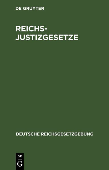 Reichs-Justizgesetze: Gerichtsverfassungsgesetz. Strafprozeï¿½ordnung. Civilprozeï¿½ordnung. Konkursordnung