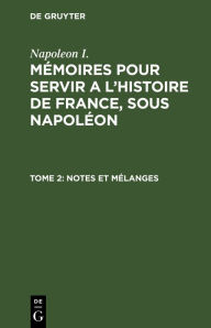 Title: Notes et mélanges, Author: Charles-Tristan de Montholon