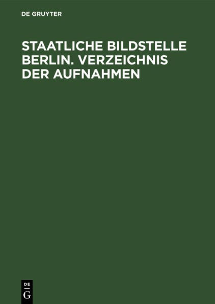 Staatliche Bildstelle Berlin. Verzeichnis der Aufnahmen
