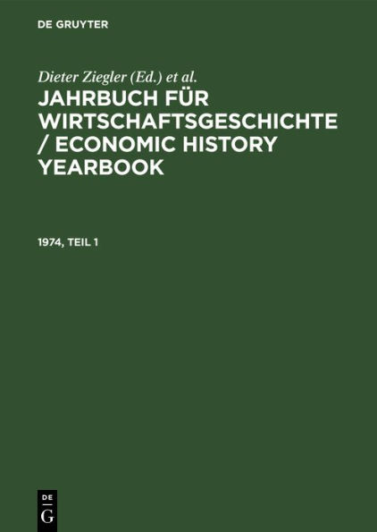 Jahrbuch für Wirtschaftsgeschichte / Economic History Yearbook. 1974, Teil 1