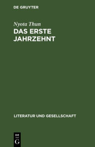 Title: Das erste Jahrzehnt: Literatur und Kulturrevolution in der Sowjetunion, Author: Nyota Thun