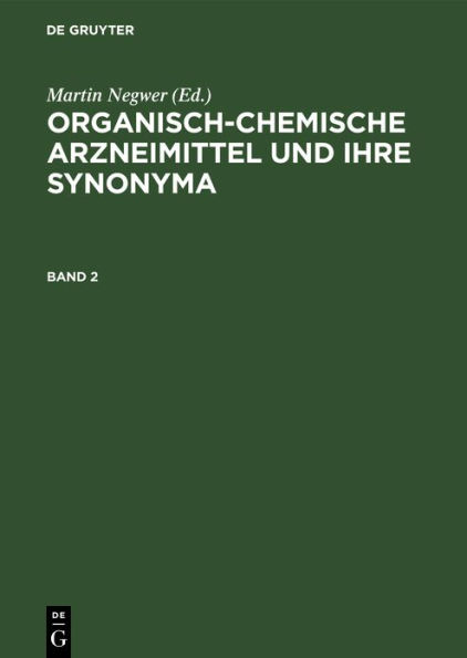 Organisch-chemische Arzneimittel und ihre Synonyma. Band 2