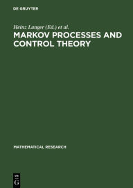 Title: Markov Processes and Control Theory, Author: Heinz Langer