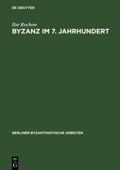 Byzanz im 7. Jahrhundert: Untersuchungen zur Herausbildung des Feudalismus