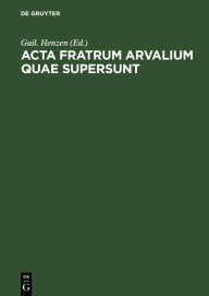 Title: Acta fratrum Arvalium quae supersunt, Author: Guil. Henzen