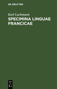 Title: Specimina linguae francicae: In usum auditorum, Author: Karl Lachmann