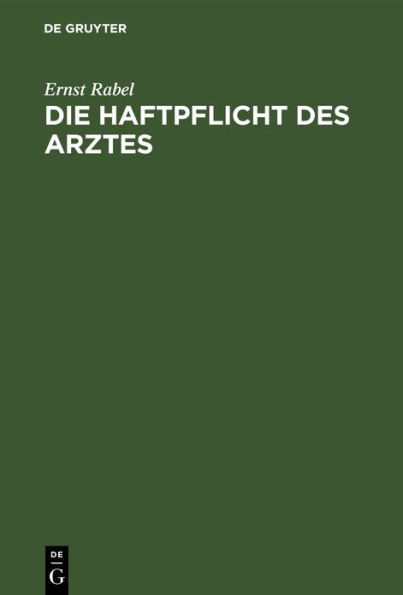 Die Haftpflicht des Arztes: Ein Gutachten