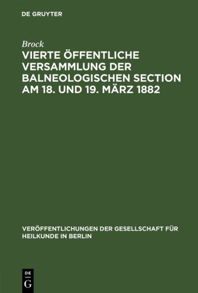 Vierte ffentliche Versammlung der balneologischen Section am 18. und 19. M rz 1882