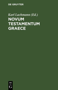 Title: Novum Testamentum Graece, Author: Karl Lachmann