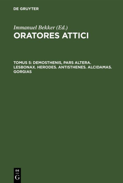 Demosthenis, pars altera. Lesbonax. Herodes. Antisthenes. Alcidamas. Gorgias