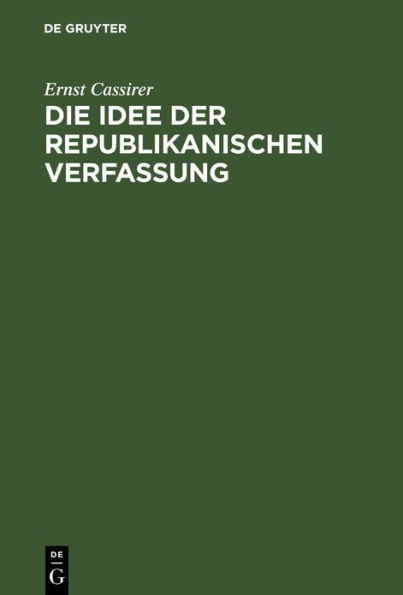 Die Idee der republikanischen Verfassung: Rede zur Verfassungsfeier Am 11. August 1928