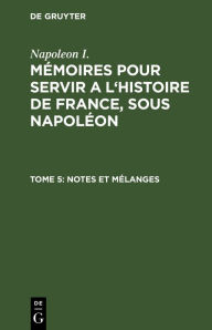 Title: Notes et m langes, Author: Napoleon I.