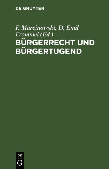 B rgerrecht und B rgertugend: Volksbuch des Staatswesens f r das K nigreich Preu en