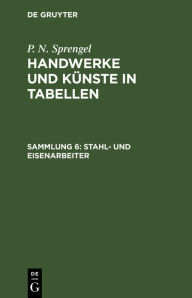 Title: Stahl- Und Eisenarbeiter, Author: P. N. Sprengel
