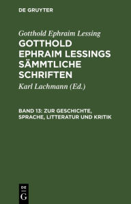 Title: Zur Geschichte, Sprache, Litteratur Und Kritik: (Fortsetzung.), Author: Gotthold Ephraim Lessing