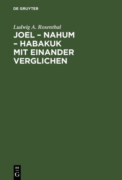 Joel - Nahum - Habakuk mit einander verglichen: Aneinandergereihte Abrei bl tter