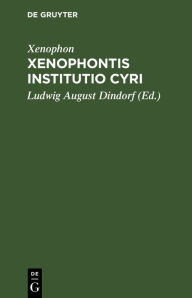 Title: Xenophontis Institutio Cyri, Author: Xenophon