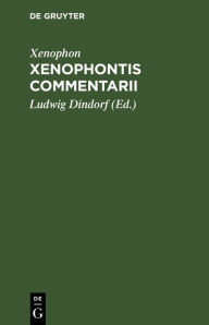 Title: Xenophontis Commentarii, Author: Xenophon