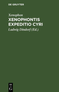 Title: Xenophontis Expeditio Cyri, Author: Xenophon