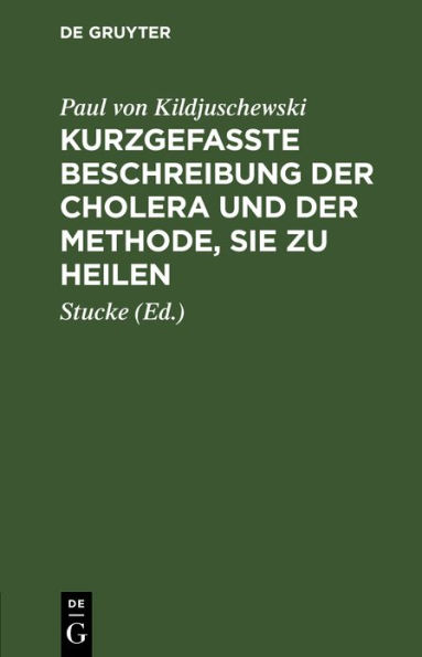 Kurzgefa te Beschreibung der Cholera und der Methode, sie zu heilen