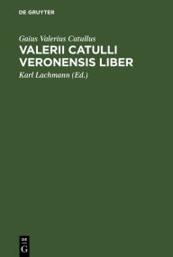 Title: Valerii Catulli Veronensis liber, Author: Gaius Valerius Catullus