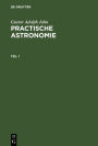 Gustav Adolph Jahn: Practische Astronomie. Teil 1