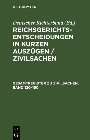 Gesamtregister zu Zivilsachen, Band 120-150