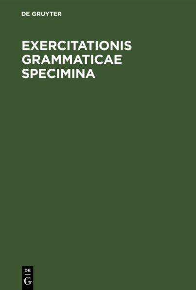 Exercitationis grammaticae specimina: Ediderunt seminarii philologorum Bonnensis sodales