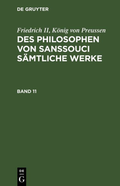 Des Philosophen von Sanssouci sämtliche Werke