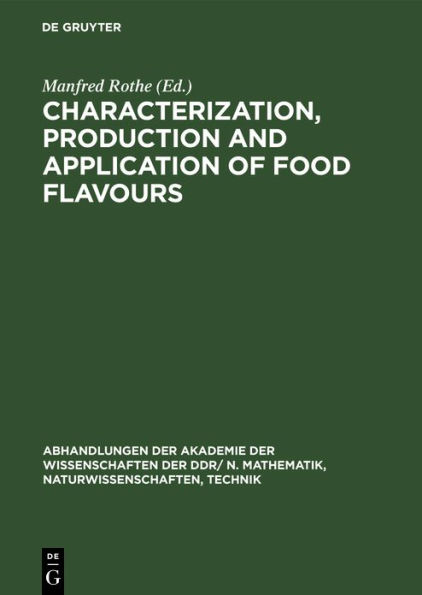 Characterization, production and application of food flavours: Proceedings of the 2nd Wartburg Aroma Symposium 1987. Organized by Central Institute of Nutrition Potsdam-Rehbr cke/GDR Academy of Sciences of the GDR Eisenach/GDR, November 16th-19th, 1987