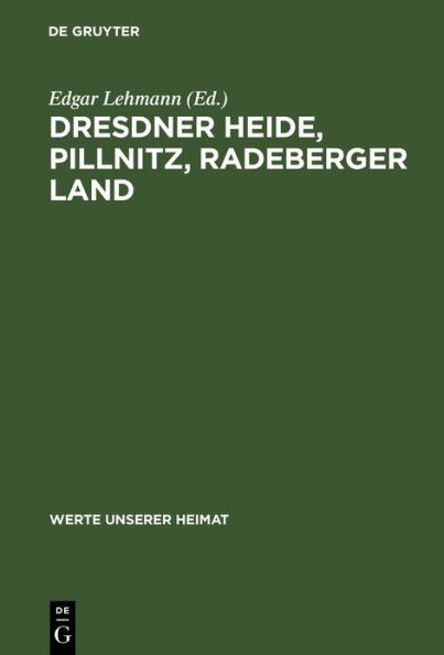 Dresdner Heide, Pillnitz, Radeberger Land: Ergebnisse der heimatkundlichen Bestandsaufnahme im Gebiet von Radeberg und Dresden-Pillnitz