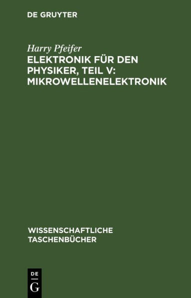 Elektronik f r den Physiker, Teil V: Mikrowellenelektronik