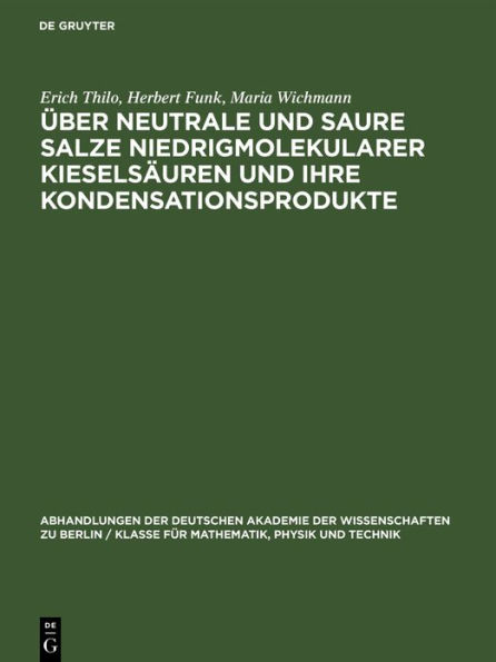 ber Neutrale und saure Salze niedrigmolekularer Kiesels uren und ihre Kondensationsprodukte