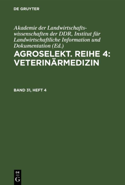 Agroselekt. Reihe 4: Veterinärmedizin. Band 31, Heft 4