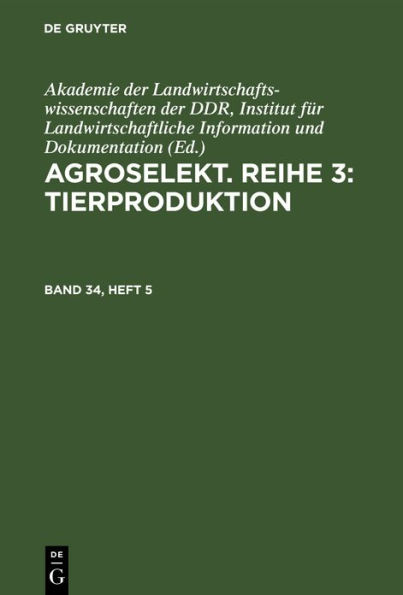 Agroselekt. Reihe 3: Tierproduktion. Band 34, Heft 5