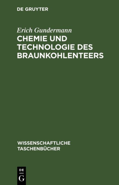 Chemie und Technologie des Braunkohlenteers