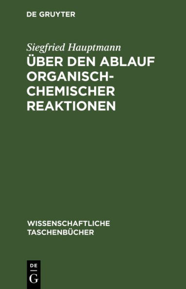 ber den Ablauf organisch-chemischer Reaktionen