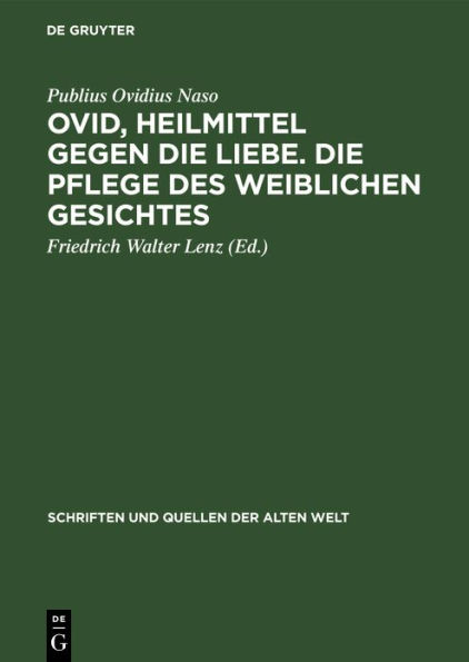 Ovid, Heilmittel gegen die Liebe. Die Pflege des weiblichen Gesichtes